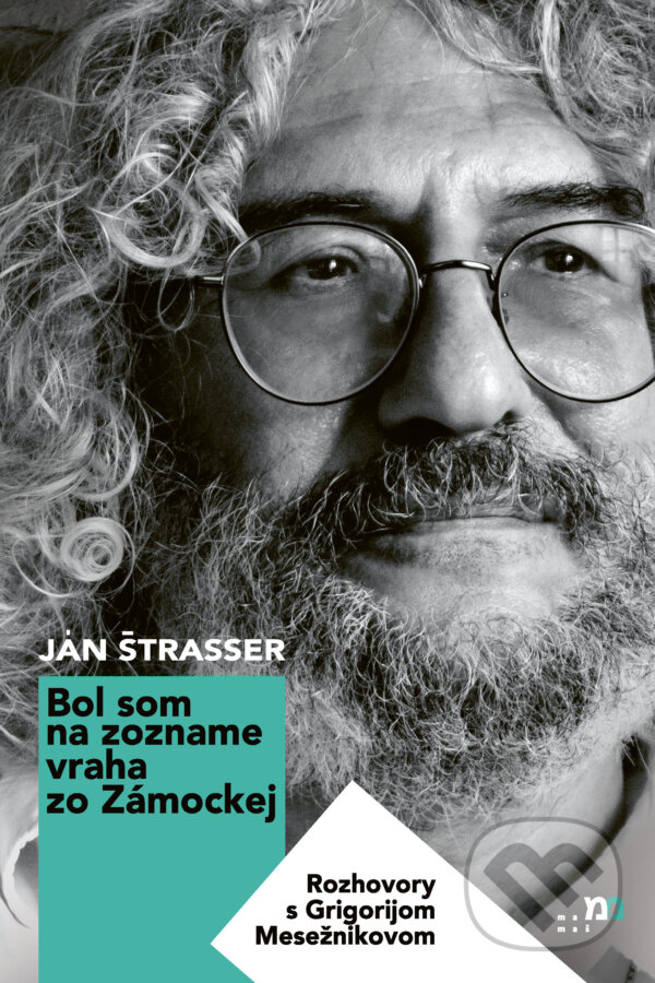 E-kniha: Bol som na zozname vraha zo Zámockej (Ján Štrasser). mamaš, 2024 E-kniha: Bol som na zozname vraha zo Zámockej (Ján Štrasser). mamaš, 2024