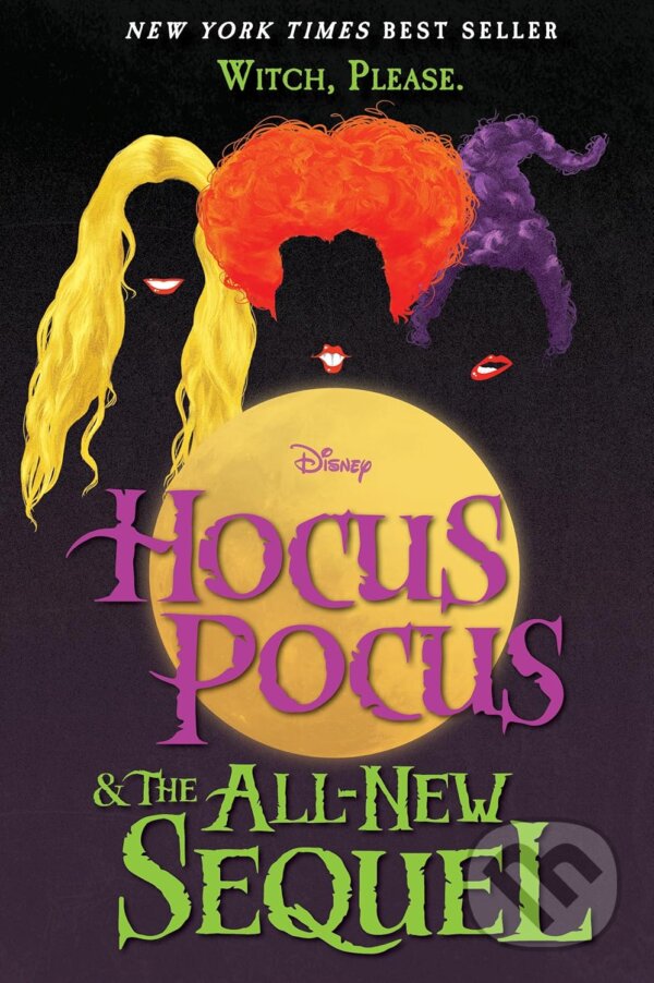 Kniha: Hocus Pocus and the All-New Sequel (A.W. Jantha). Disney Hyperion, 2018 Kniha: Hocus Pocus and the All-New Sequel (A.W. Jantha). Disney Hyperion, 2018