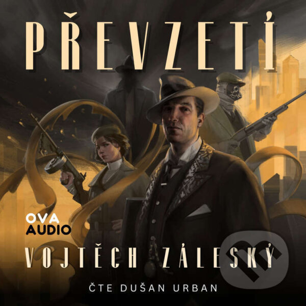 Audiokniha: Převzetí (Vojtěch Záleský). Ova Audio, 2024 Audiokniha: Převzetí (Vojtěch Záleský). Ova Audio, 2024