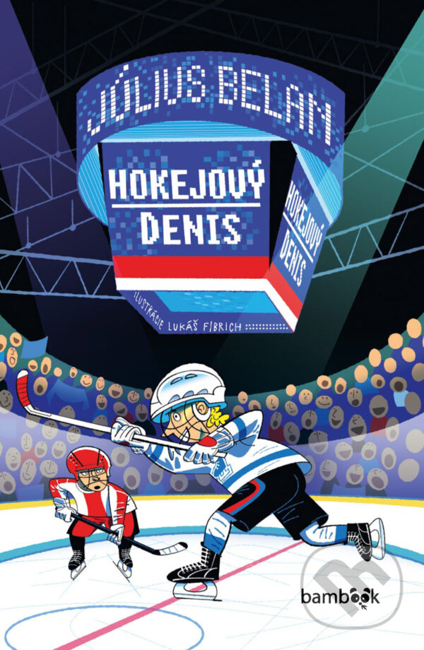 E-kniha: Hokejový Denis (Július Belan). Grada, 2024 E-kniha: Hokejový Denis (Július Belan). Grada, 2024