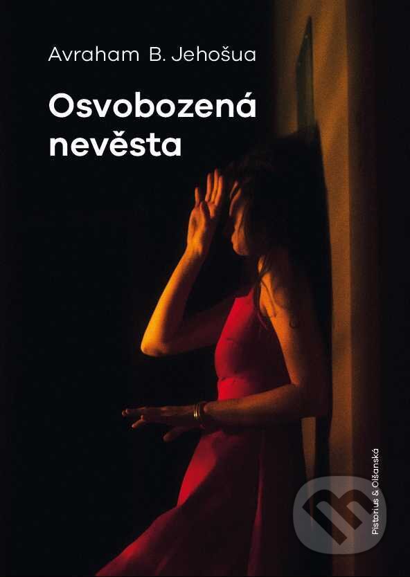 E-kniha: Osvobozená nevěsta (Avraham B. Jehošua). Pistorius & Olšanská, 2024 E-kniha: Osvobozená nevěsta (Avraham B. Jehošua). Pistorius & Olšanská, 2024