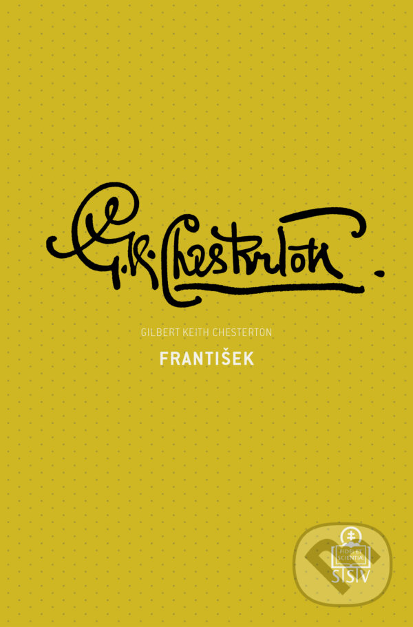 E-kniha: Svätý František z Assisi (Gilbert Keith Chesterton). Spolok svätého Vojtecha, 2024 E-kniha: Svätý František z Assisi (Gilbert Keith Chesterton). Spolok svätého Vojtecha, 2024