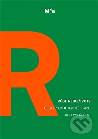Kniha: Růst, nebo život? (Josef Patočka). Burian a Tichák, 2024 Kniha: Růst, nebo život? (Josef Patočka). Burian a Tichák, 2024