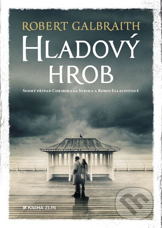 Kniha: Hladový hrob (Robert Galbraith). Kniha Zlín, 2025 Kniha: Hladový hrob (Robert Galbraith). Kniha Zlín, 2025