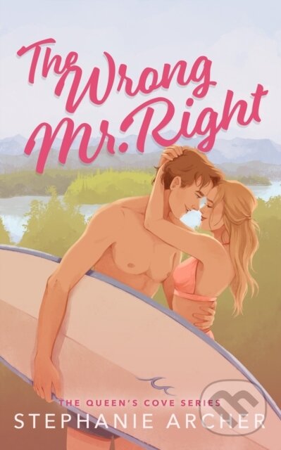 Kniha: The Wrong Mr Right (Stephanie Archer). Orion, 2024 Kniha: The Wrong Mr Right (Stephanie Archer). Orion, 2024