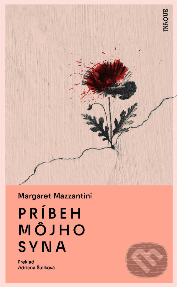 E-kniha: Príbeh môjho syna (Margaret Mazzantini). Inaque, 2024 E-kniha: Príbeh môjho syna (Margaret Mazzantini). Inaque, 2024