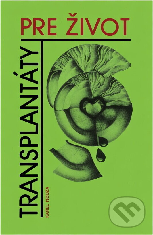 Kniha: Transplantáty pre život (Karel Nouza). Osveta, 1991 Kniha: Transplantáty pre život (Karel Nouza). Osveta, 1991