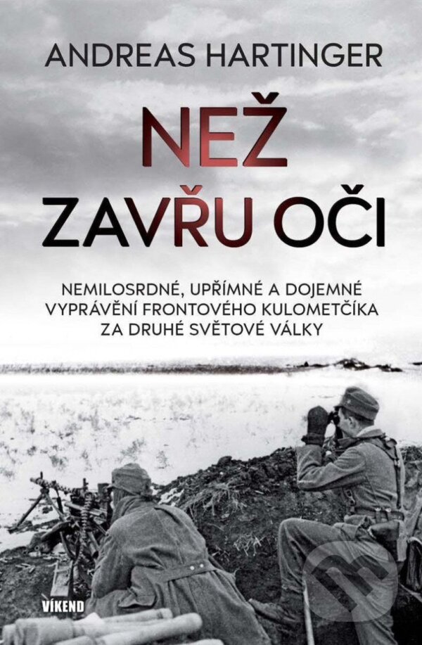 Kniha: Než zavřu oči (Andreas Hartinger). Víkend, 2024 Kniha: Než zavřu oči (Andreas Hartinger). Víkend, 2024