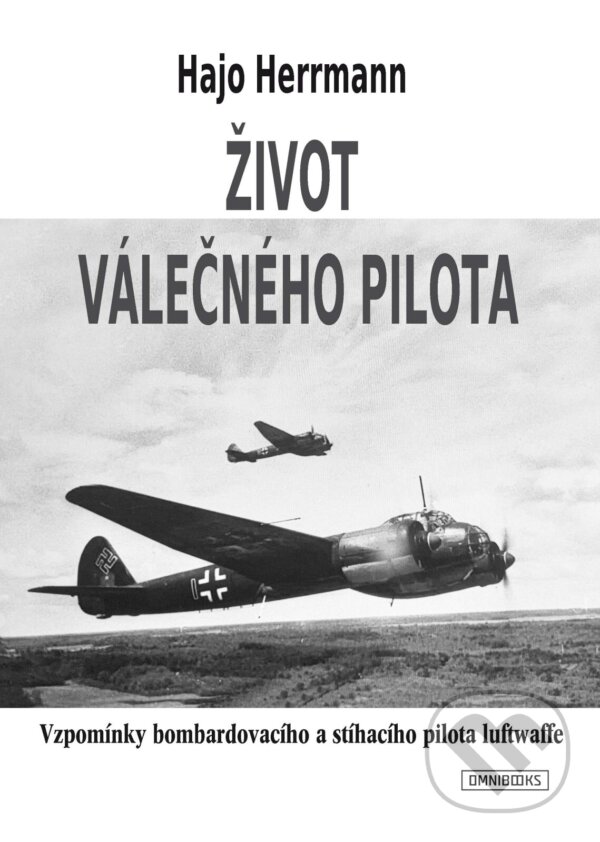 E-kniha: Život válečného pilota (Hajo Herrmann). Omnibooks, 2024 E-kniha: Život válečného pilota (Hajo Herrmann). Omnibooks, 2024