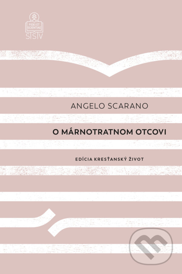 E-kniha: O márnotratnom otcovi (Angelo Scarano). Spolok svätého Vojtecha, 2024 E-kniha: O márnotratnom otcovi (Angelo Scarano). Spolok svätého Vojtecha, 2024