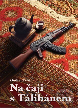 Kniha: Na čaji s Tálibánem (Ondřej Týbl). Concept 42, 2024 Kniha: Na čaji s Tálibánem (Ondřej Týbl). Concept 42, 2024