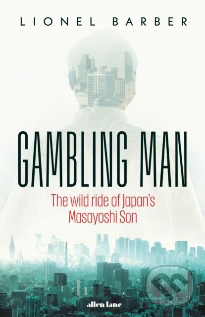 Kniha: Gambling Man (Lionel Barber). Allen Lane, 2024 Kniha: Gambling Man (Lionel Barber). Allen Lane, 2024
