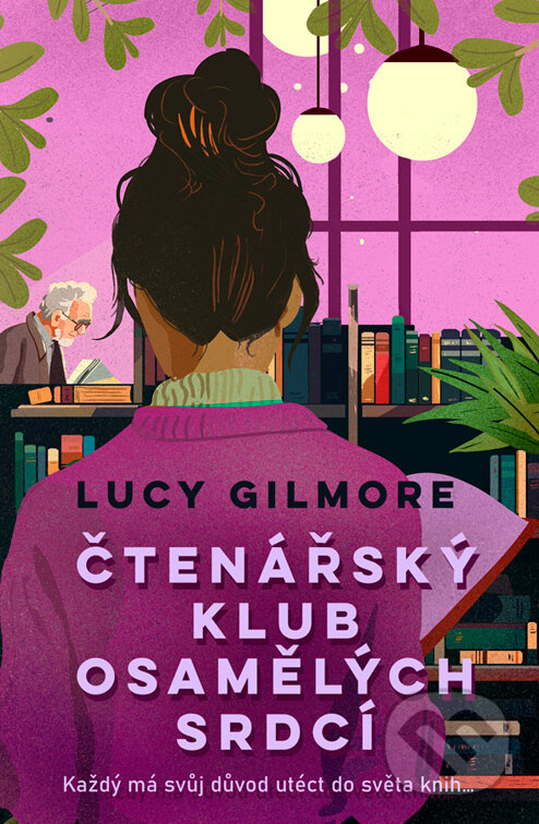 E-kniha: Čtenářský klub osamělých srdcí (Lucy Gilmore). Kontrast, 2024 E-kniha: Čtenářský klub osamělých srdcí (Lucy Gilmore). Kontrast, 2024