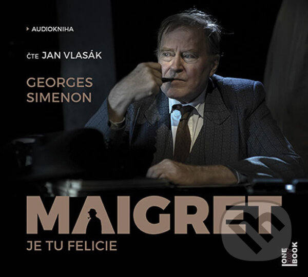 Audiokniha: Maigret - Je tu Felicie (Georges Simenon). OneHotBook, 2017 Audiokniha: Maigret - Je tu Felicie (Georges Simenon). OneHotBook, 2017