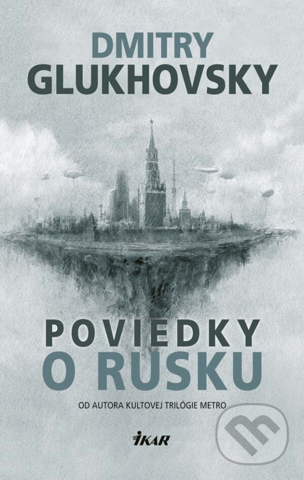 E-kniha: Poviedky o Rusku (Dmitry Glukhovsky). Ikar, 2017 E-kniha: Poviedky o Rusku (Dmitry Glukhovsky). Ikar, 2017