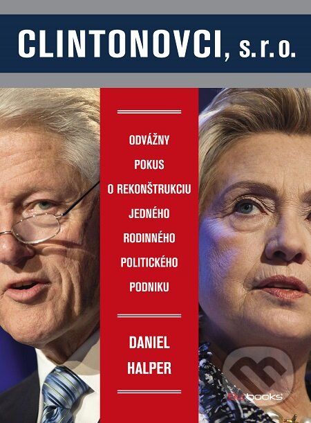 E-kniha: Clintonovci, s. r. o. (Daniel Halper). BIZBOOKS, 2016 E-kniha: Clintonovci, s. r. o. (Daniel Halper). BIZBOOKS, 2016