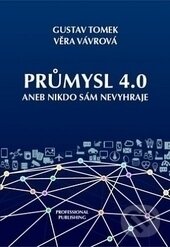 Kniha: Průmysl 4.0 (Professional Publishing). Professional Publishing, 2017 Kniha: Průmysl 4.0 (Professional Publishing). Professional Publishing, 2017