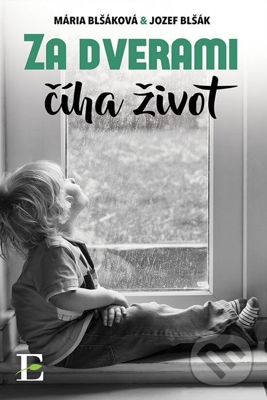 Kniha: Za dverami číha život (Jozef Blšák a Mária Blšáková). Elist, 2017 Kniha: Za dverami číha život (Jozef Blšák a Mária Blšáková). Elist, 2017
