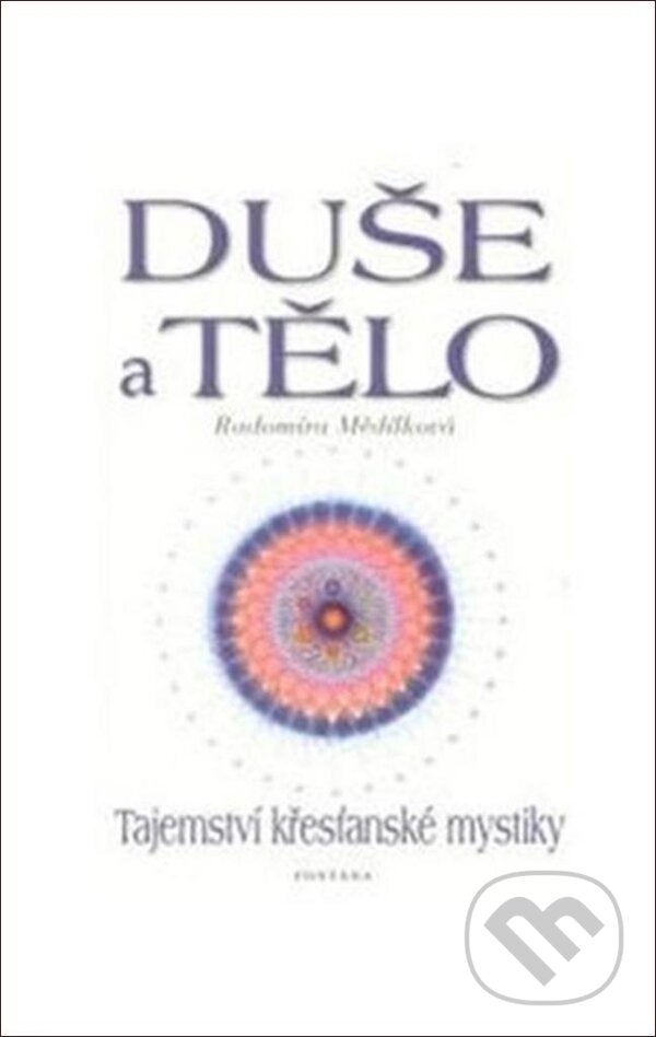 Kniha: Duše a tělo (Radomíra Mědílková). Fontána, 2003 Kniha: Duše a tělo (Radomíra Mědílková). Fontána, 2003