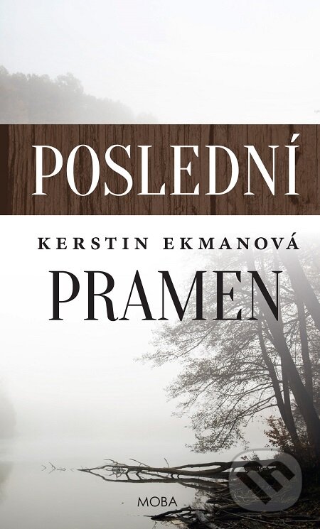 E-kniha: Poslední pramen (Kerstin Ekman). Moba, 2016 E-kniha: Poslední pramen (Kerstin Ekman). Moba, 2016