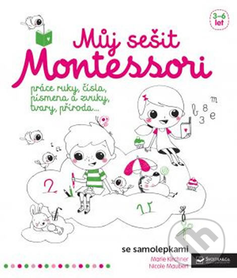 Kniha: Muj sešit Montessori (Svojtka&Co.). Svojtka&Co., 2017 Kniha: Muj sešit Montessori (Svojtka&Co.). Svojtka&Co., 2017