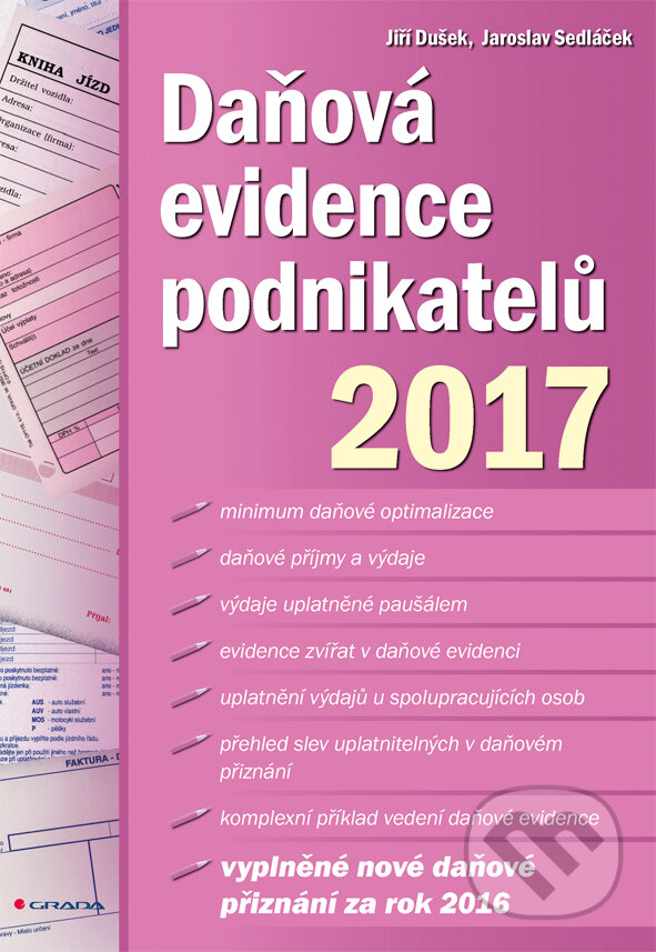 E-kniha: Daňová evidence podnikatelů 2017 (Jaroslav Sedláček a Jiří Dušek). Grada, 2017 E-kniha: Daňová evidence podnikatelů 2017 (Jaroslav Sedláček a Jiří Dušek). Grada, 2017