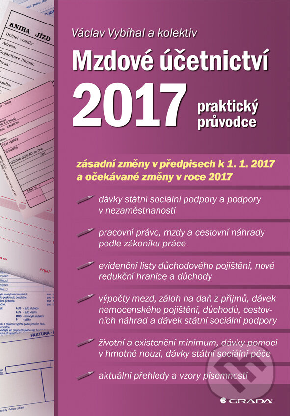 E-kniha: Mzdové účetnictví 2017 (Václav Vybíhal a kolektív). Grada, 2017 E-kniha: Mzdové účetnictví 2017 (Václav Vybíhal a kolektív). Grada, 2017
