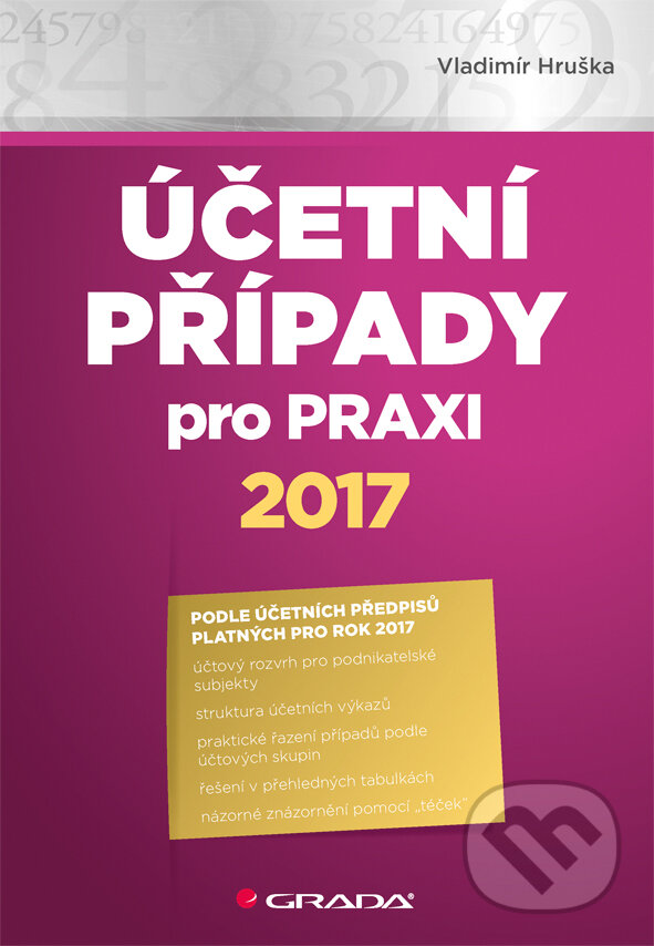 E-kniha: Účetní případy pro praxi 2017 (Vladimir Hruška). Grada, 2017 E-kniha: Účetní případy pro praxi 2017 (Vladimir Hruška). Grada, 2017