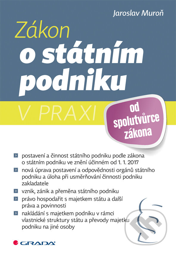 E-kniha: Zákon o státním podniku v praxi (Jaroslav Muroň). Grada, 2017 E-kniha: Zákon o státním podniku v praxi (Jaroslav Muroň). Grada, 2017