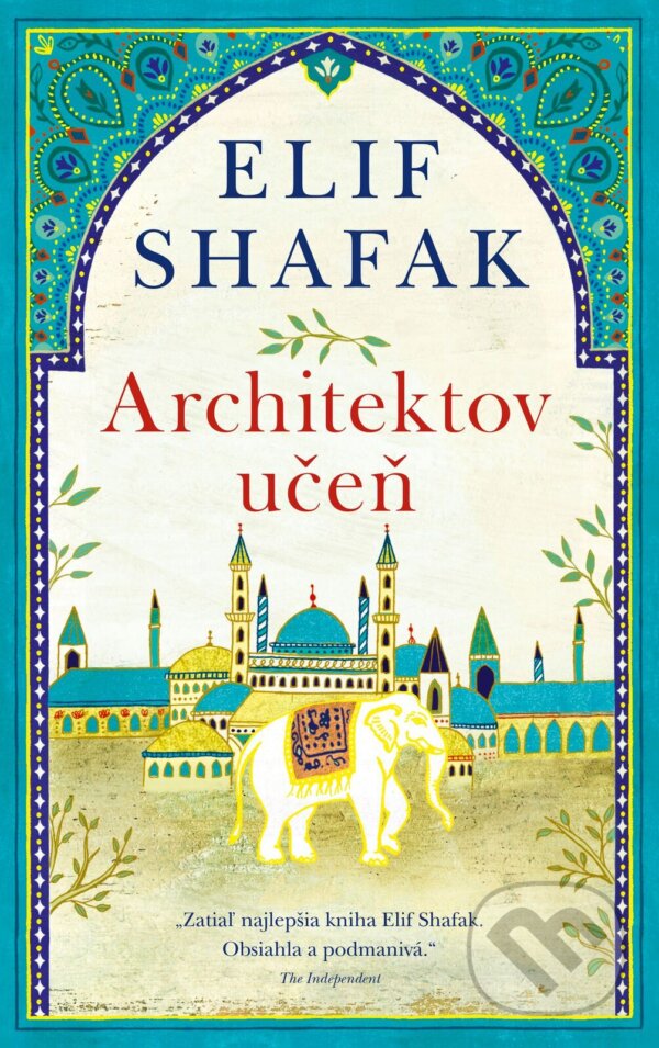 Kniha: Architektov učeň (Elif Shafak). Slovart, 2017 Kniha: Architektov učeň (Elif Shafak). Slovart, 2017