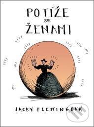 Kniha: Potíže se ženami (Jacky Fleming). Dokořán, 2017 Kniha: Potíže se ženami (Jacky Fleming). Dokořán, 2017