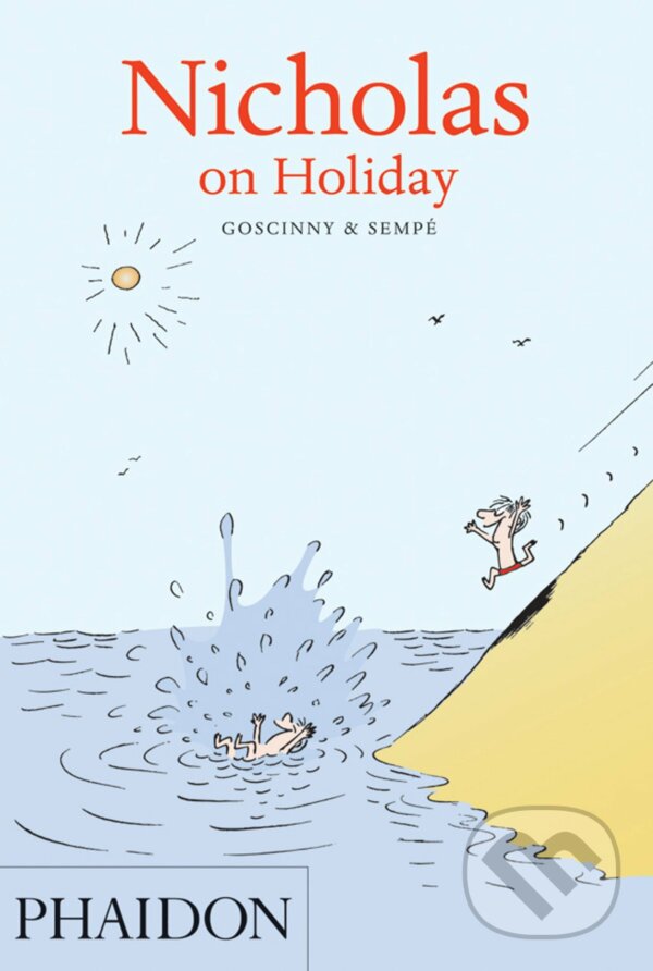 Kniha: Nicholas on Holiday (René Goscinny). Phaidon, 2012 Kniha: Nicholas on Holiday (René Goscinny). Phaidon, 2012
