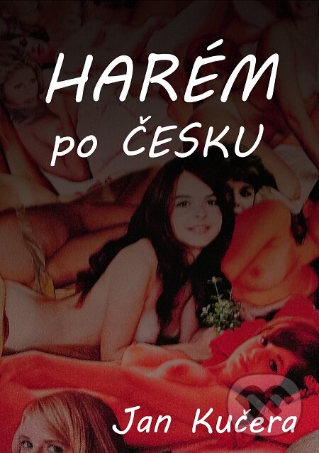 E-kniha: Hárem po česku! (Jan Kučera). E-knihy jedou E-kniha: Hárem po česku! (Jan Kučera). E-knihy jedou
