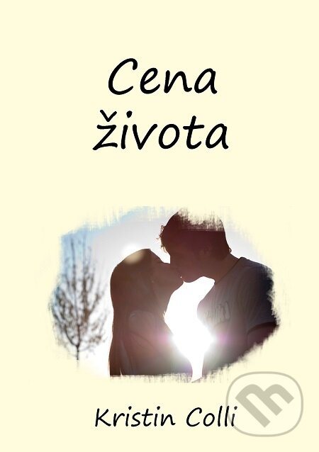 E-kniha: Cena života (Kristin Colli). E-knihy jedou E-kniha: Cena života (Kristin Colli). E-knihy jedou