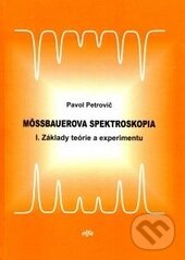 Kniha: Mossbauerova spektroskopia (Pavol Petrovič). Elfa, 2017 Kniha: Mossbauerova spektroskopia (Pavol Petrovič). Elfa, 2017