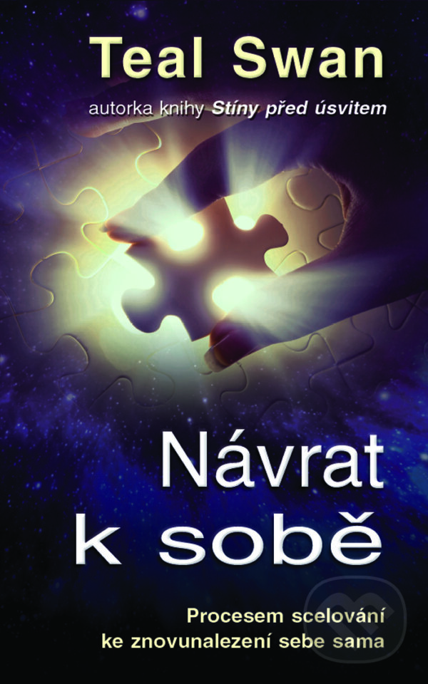 Kniha: Návrat k sobě (Teal Swan). Metafora, 2017 Kniha: Návrat k sobě (Teal Swan). Metafora, 2017