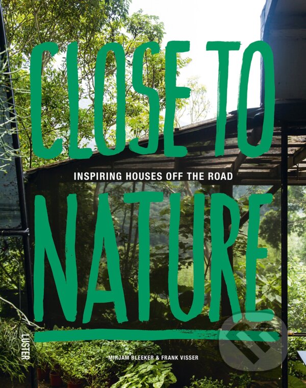 Kniha: Close To Nature (Frank Visser a Mirjam Bleeker). Luster, 2016 Kniha: Close To Nature (Frank Visser a Mirjam Bleeker). Luster, 2016
