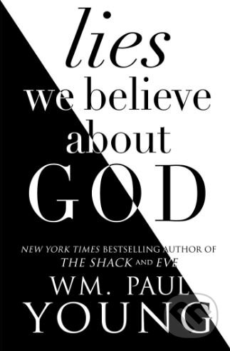 Kniha: Lies We Believe About God (William Paul Young). Simon & Schuster, 2017 Kniha: Lies We Believe About God (William Paul Young). Simon & Schuster, 2017