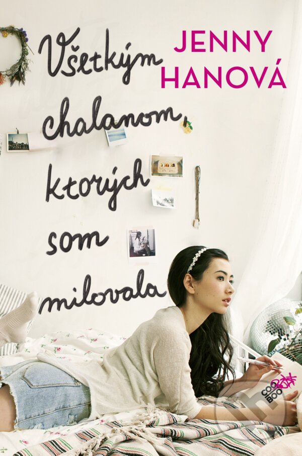 Kniha: Všetkým chalanom, ktorých som milovala (Jenny Han). CooBoo SK, 2017 Kniha: Všetkým chalanom, ktorých som milovala (Jenny Han). CooBoo SK, 2017