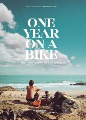 Kniha: One Year on a Bike (Martijn Doolaard). Gestalten Verlag, 2017 Kniha: One Year on a Bike (Martijn Doolaard). Gestalten Verlag, 2017