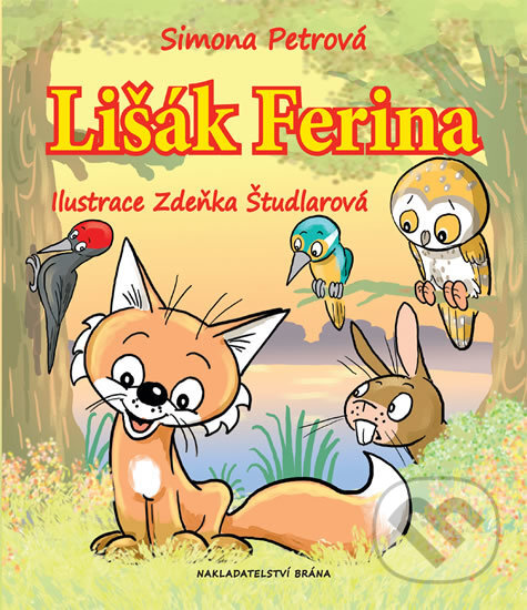 Kniha: Lišák Ferina (Simona Petrová). Brána, 2017 Kniha: Lišák Ferina (Simona Petrová). Brána, 2017