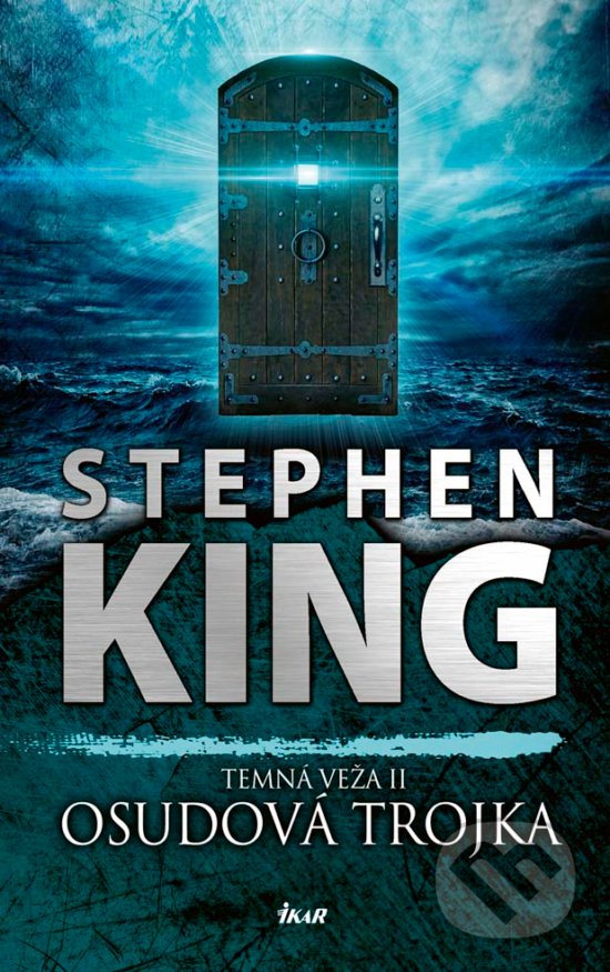 Kniha: Temná veža 2: Osudová trojka (Stephen King). Ikar, 2017 Kniha: Temná veža 2: Osudová trojka (Stephen King). Ikar, 2017