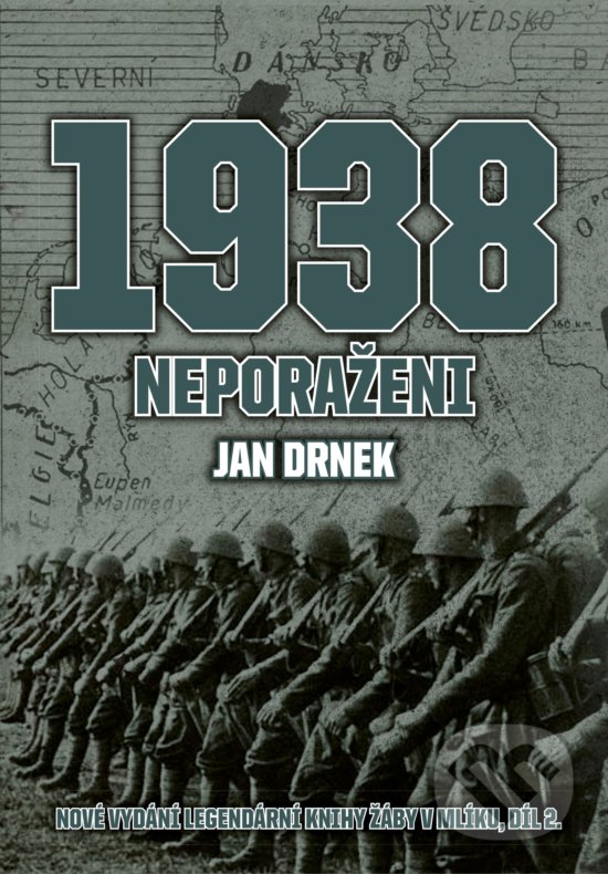 Kniha: 1938 Neporaženi (Jan Drnek). CPRESS, 2017 Kniha: 1938 Neporaženi (Jan Drnek). CPRESS, 2017