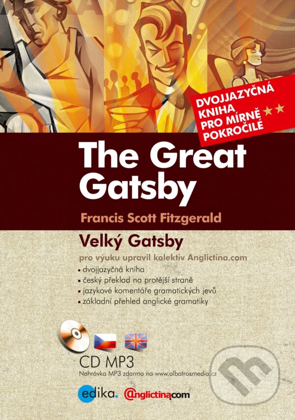Kniha: Velký Gatsby / The Great Gatsby (Francis Scott Fitzgerald). Edika, 2017 Kniha: Velký Gatsby / The Great Gatsby (Francis Scott Fitzgerald). Edika, 2017