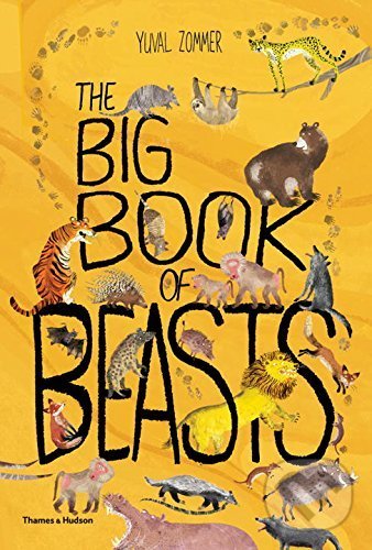 Kniha: The Big Book of Beasts (Yuval Zommer). Thames & Hudson, 2017 Kniha: The Big Book of Beasts (Yuval Zommer). Thames & Hudson, 2017