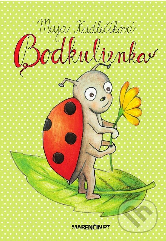 Kniha: Bodkulienka (Maja Kadlečíková). Marenčin PT, 2017 Kniha: Bodkulienka (Maja Kadlečíková). Marenčin PT, 2017