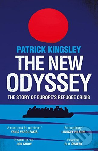 The New Odyssey - Patrick Kingsley, Guardian Books, 2017