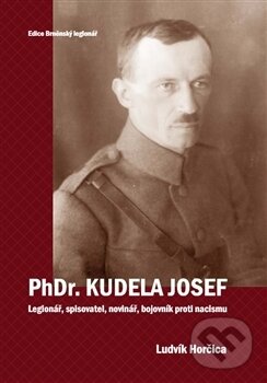Kniha: PhDr. Kudela Josef (Ludvík Horčica). Šimon Ryšavý, 2017 Kniha: PhDr. Kudela Josef (Ludvík Horčica). Šimon Ryšavý, 2017