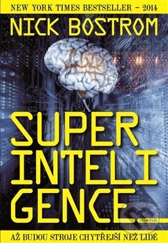 Kniha: Superinteligence (Nick Bostrom). Prostor, 2017 Kniha: Superinteligence (Nick Bostrom). Prostor, 2017