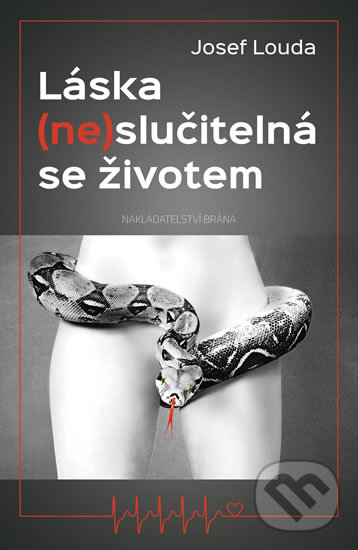 Kniha: Láska (ne)slučitelná se životem (Josef Louda). Brána, 2017 Kniha: Láska (ne)slučitelná se životem (Josef Louda). Brána, 2017